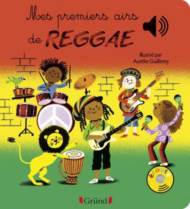 Image du produit Gründ éditions Mes premiers airs de reggae (Français, Guillerey Aurélie, 2018)