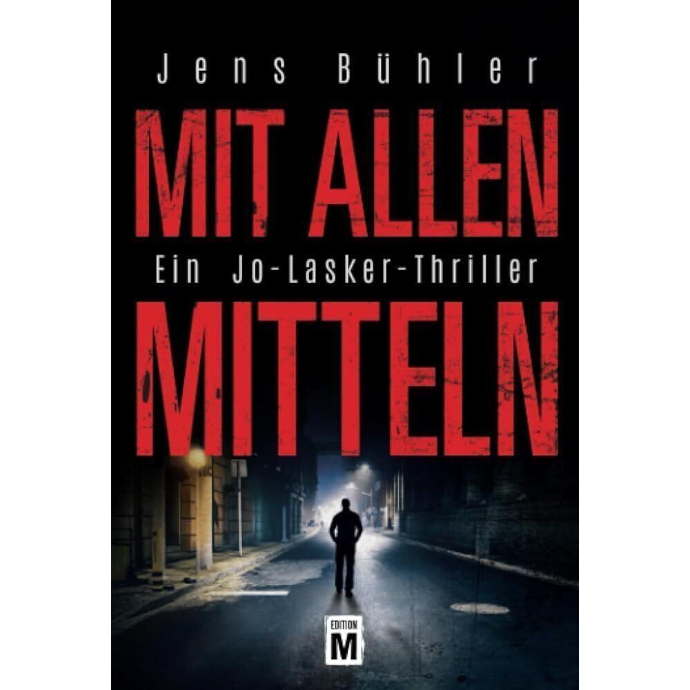 Mit allen Mitteln, Belletristik von Jens Bühler