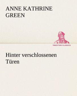 Produktbild Hinter verschlossenen Türen (Deutsch, Anne Kathrine Green, 2012)