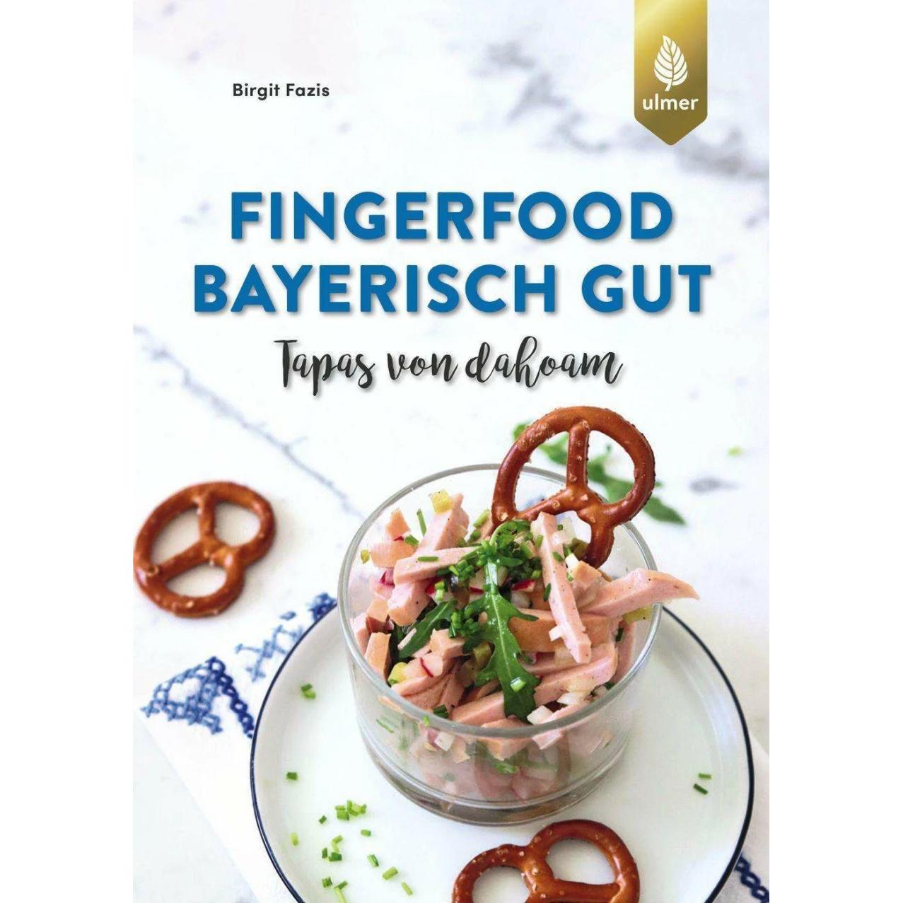 Fingerfood - bayerisch gut, Ratgeber von Birgit Fazis
