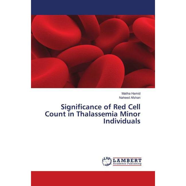 Significance of Red Cell Count in Thalassemia Minor Individuals, Fachbücher von Maliha Hamid, Naheed Afshan