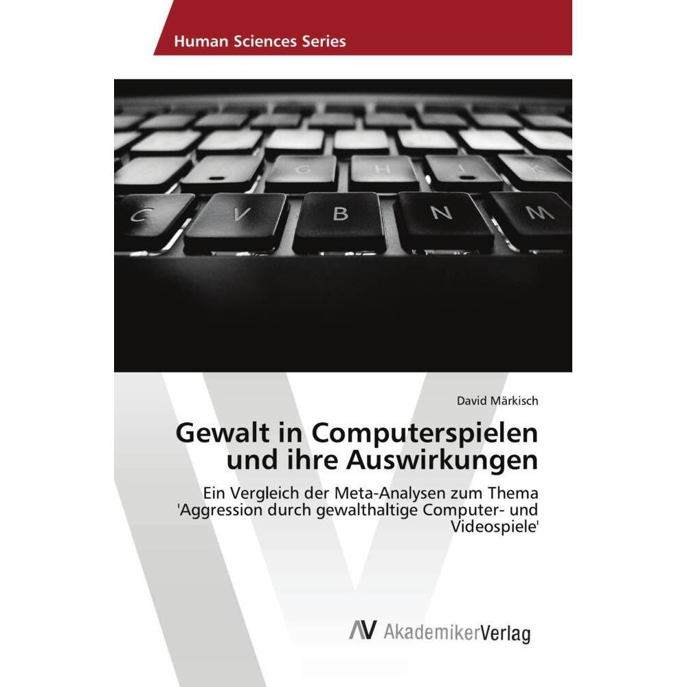 Gewalt in Computerspielen und ihre Auswirkungen, Fachbücher von David Märkisch