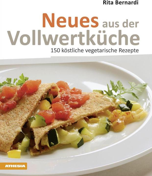 Produktbild Neues aus der Vollwertkueche (Deutsch, Rita Bernardi, Robert Bernardi, 2016)