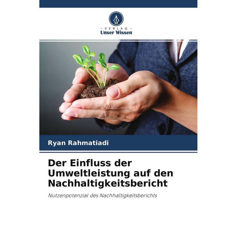Der Einfluss der Umweltleistung auf den Nachhaltigkeitsbericht, Fachbücher von Ryan Rahmatiadi