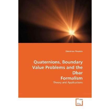 Quaternions, Boundary Value Problems and the Dbar Formalism, Fachbücher
