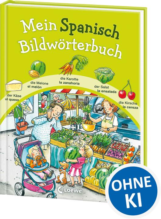 Produktbild Mein Spanisch Bildwörterbuch (Deutsch, Katharina Wieker, Loewe Bildwörterbücher, 2013)