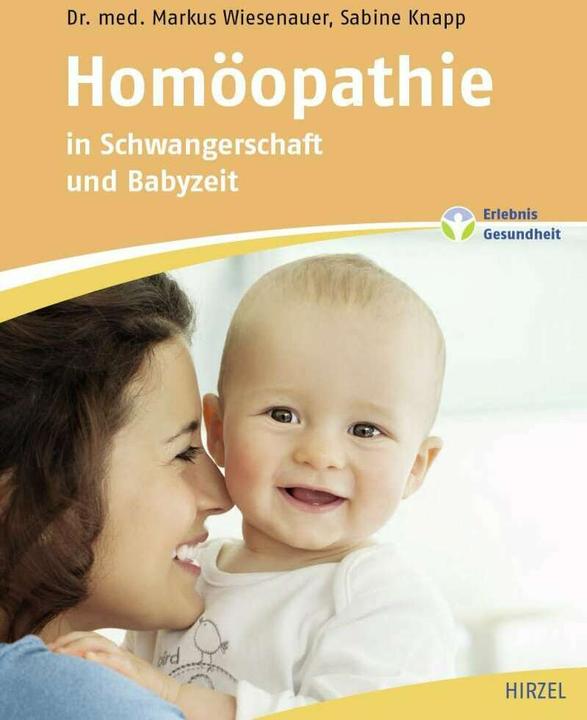 Produktbild Homöopathie in Schwangerschaft und Babyzeit (Deutsch, Markus Wiesenauer, Sabine Knapp, 2017)