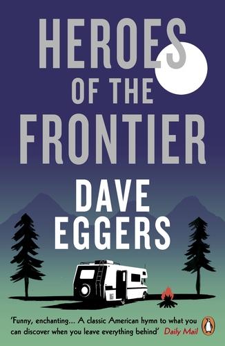 Produktbild Heroes of the Frontier (Englisch, Dave Eggers, 2017)