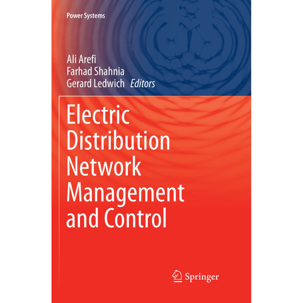 Electric Distribution Network Management and Control, Fachbücher von Ali Arefi, Gerard Ledwich, Farhad Shahnia