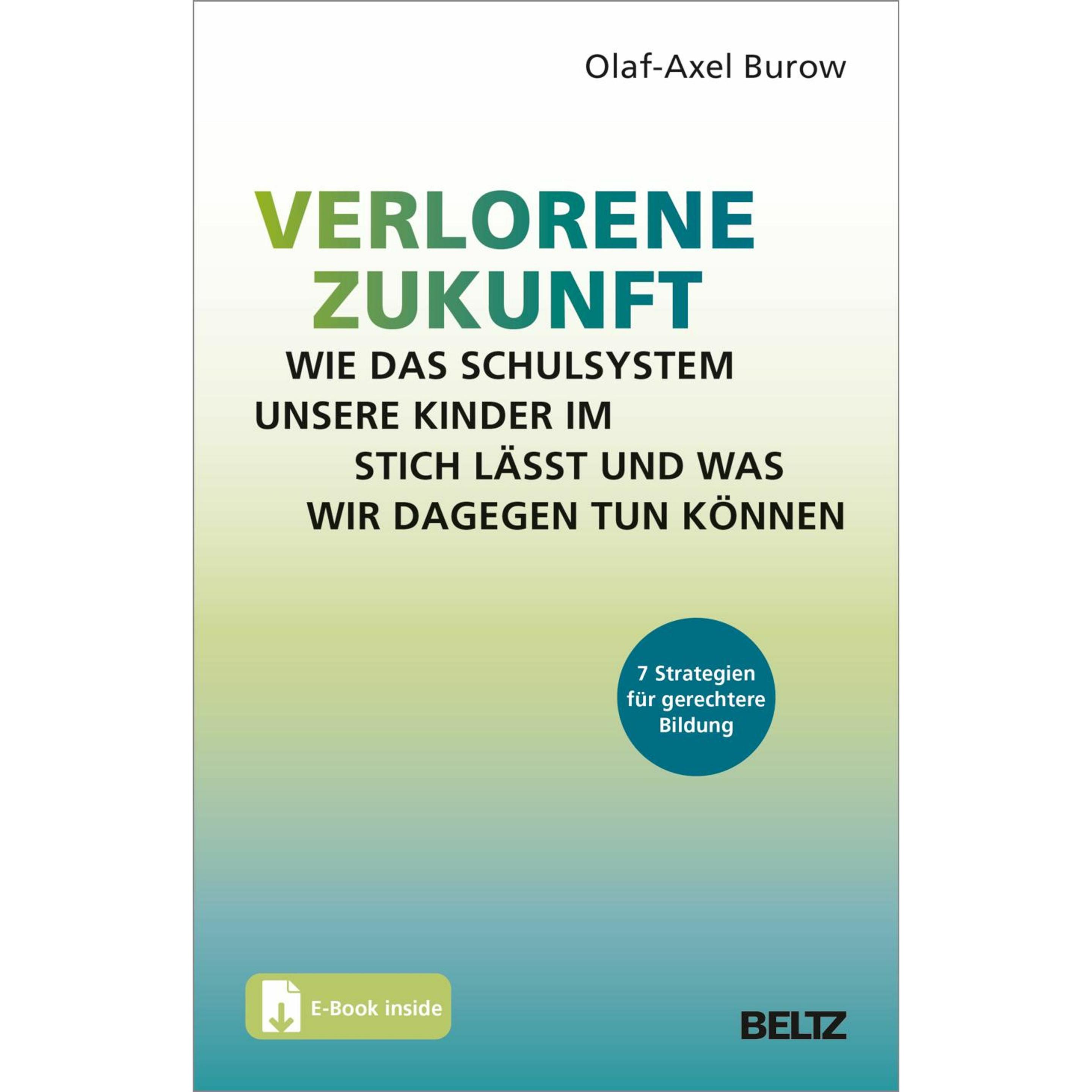 Verlorene Zukunft: Wie das Schulsystem unsere Kinder im Stich lässt und was wir dagegen tun k, Schulbücher von Olaf-Axel...