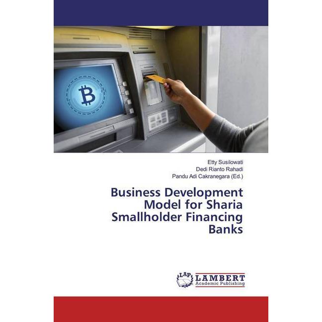 Business Development Model for Sharia Smallholder Financing Banks, Fachbücher von Etty Susilowati, Dedi Rianto Rahadi