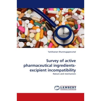 Survey of active pharmaceutical ingredients-excipient incompatibility, Fachbücher von Tamilvanan Shunmugaperumal