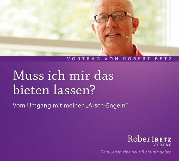 Produktbild Betz, Robert: Muss ich mir das bieten lassen? (CD) (Robert Betz, Deutsch)
