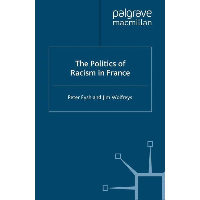 The Politics of Racism in France, Fachbücher von J. Wolfreys, P. Fysh