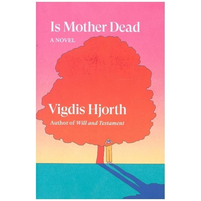Thumbnail - Is Mother Dead, Belletristik von Vigdis Hjorth
