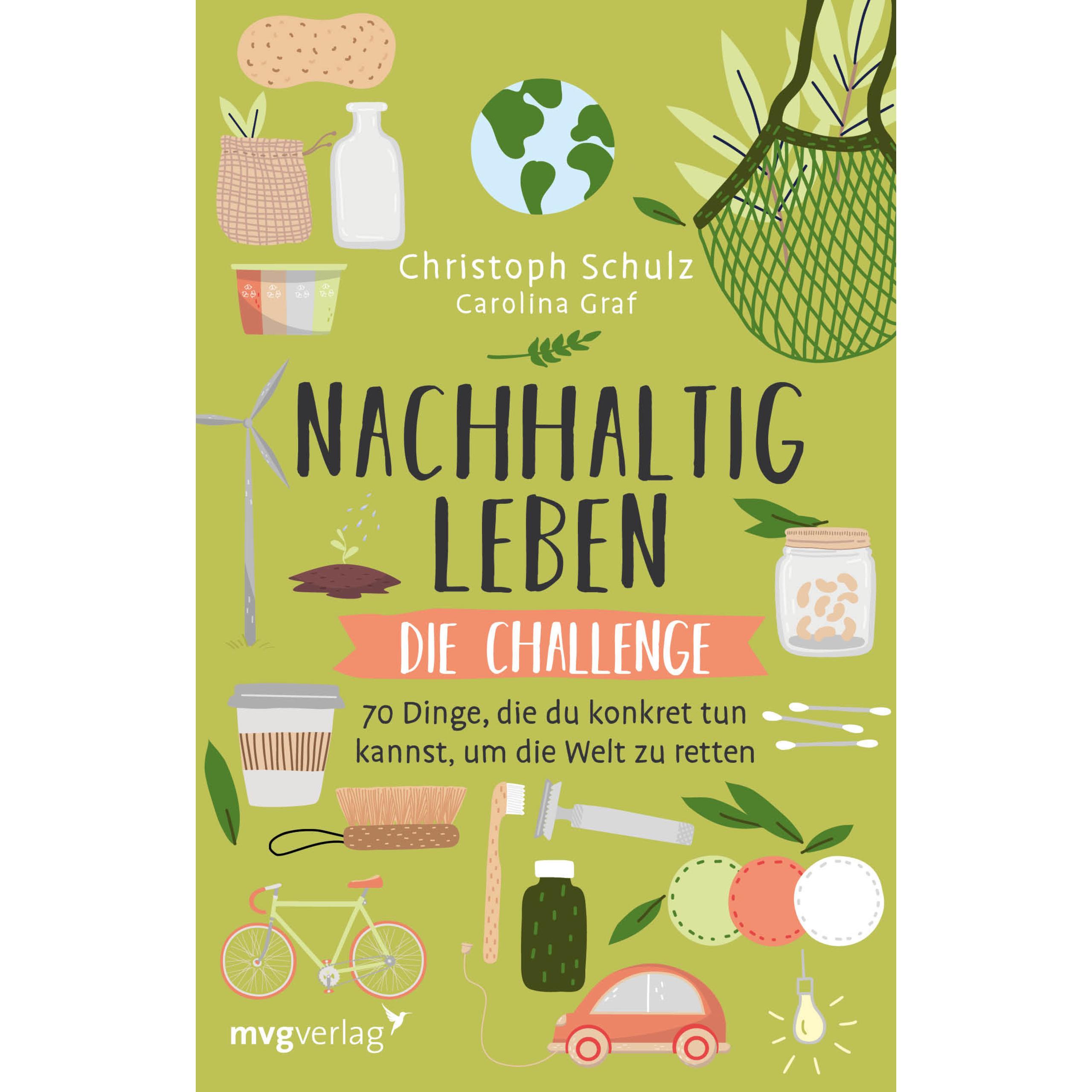 Nachhaltig leben – Die Challenge, Ratgeber von Christoph Schulz
