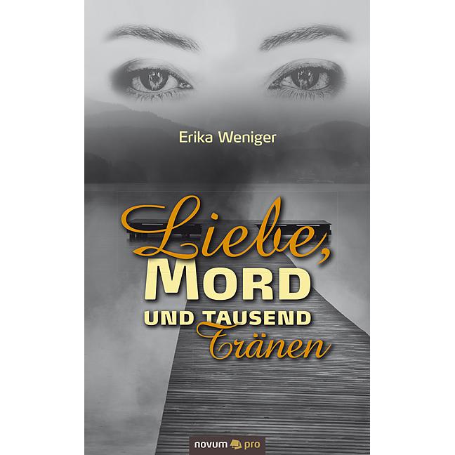 Liebe, Mord und tausend Tränen, Belletristik von Erika Weniger