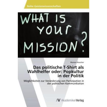 Das politische T-Shirt als Wahlhelfer oder: Popkultur in der Politik, Ratgeber