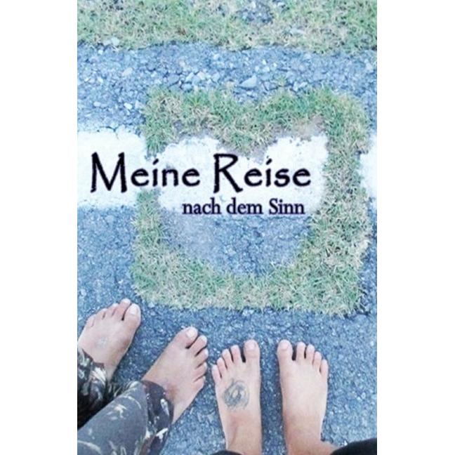 Meine Reise nach dem Sinn, Belletristik von Andrea Popp