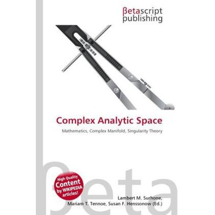 Complex Analytic Space, Fachbücher von Lambert M. Surhone, Miriam T. Timpledon, Susan F. Marseken