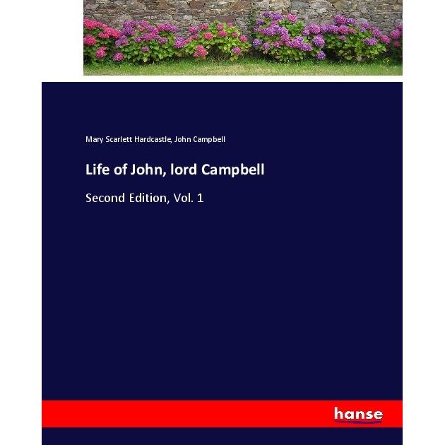 Life of John, lord Campbell, Belletristik von John Campbell, Mary Scarlett Hardcastle