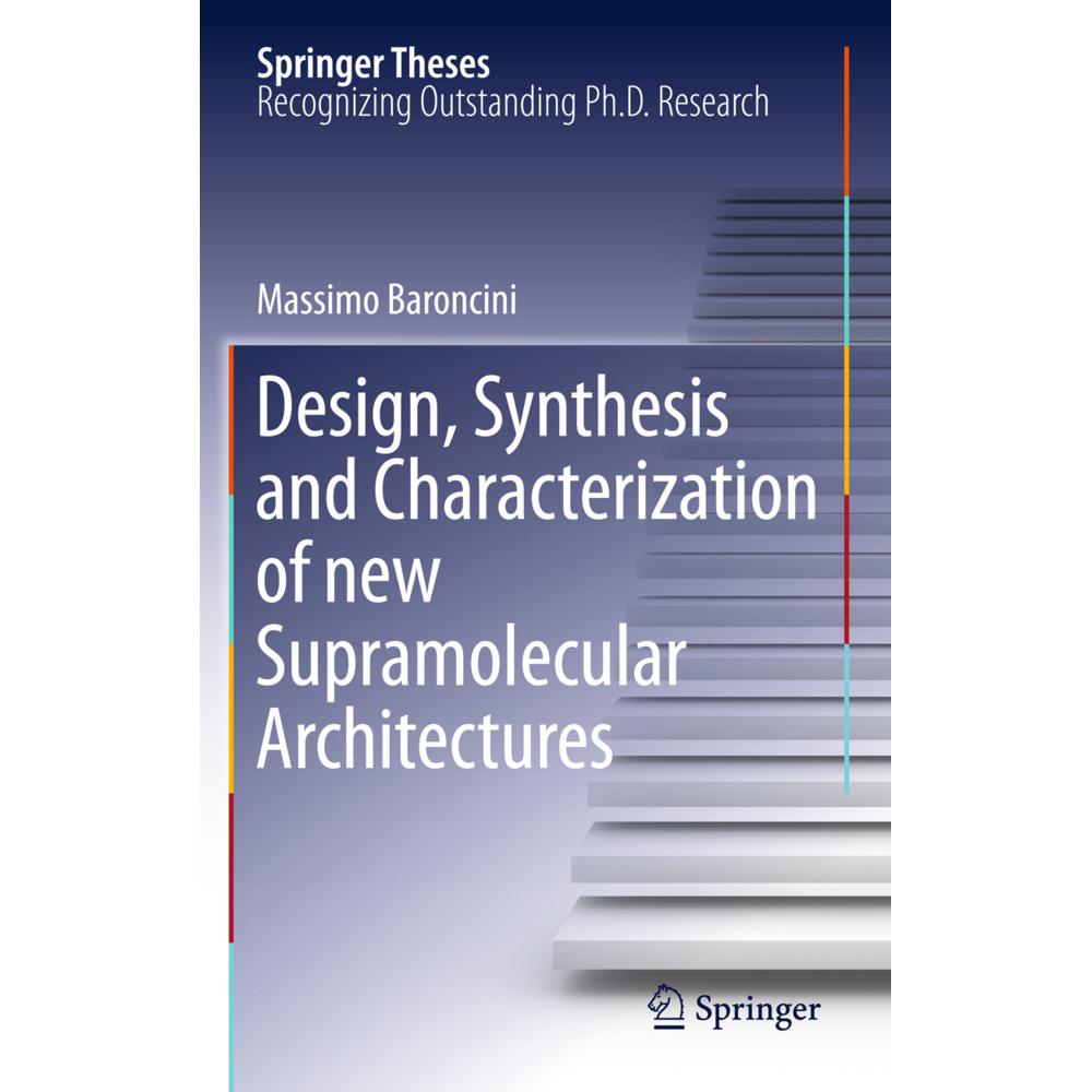 Design, Synthesis and Characterization of new Supramolecular Architectures, Fachbücher von Massimo Baroncini