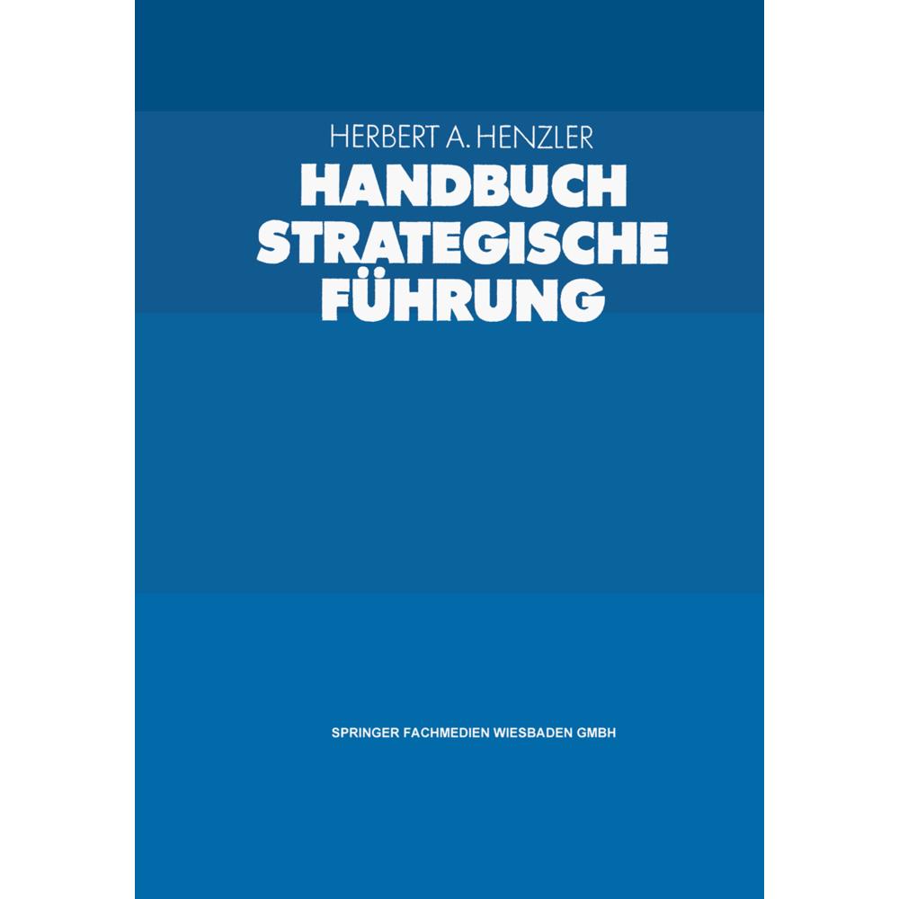 Handbuch Strategische Führung, Fachbücher von Herbert A. Henzler
