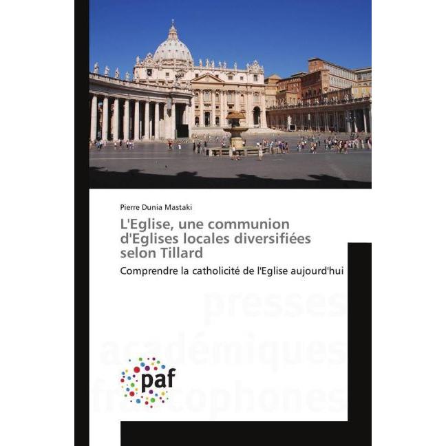L'Eglise, une communion d'Eglises locales diversifiées selon Tillard, Sachbücher