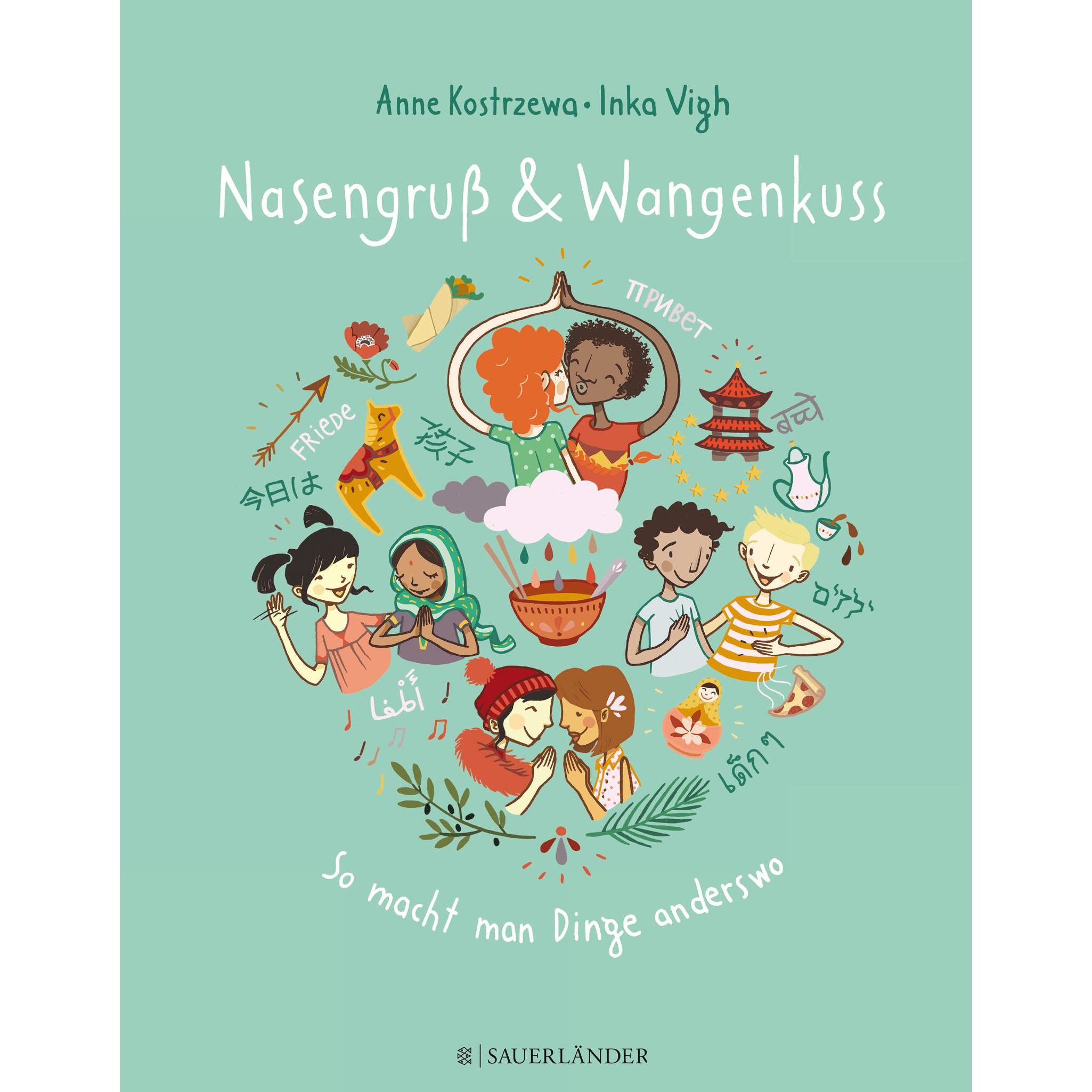 Nasengruss und Wangenkuss - So macht man Dinge anderswo, Kinderbücher von Anne Kostrzewa