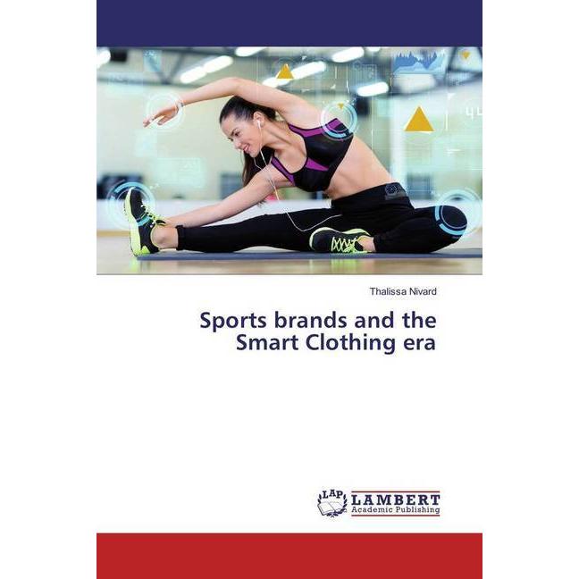 Sports brands and the Smart Clothing era, Fachbücher von Thalissa Nivard