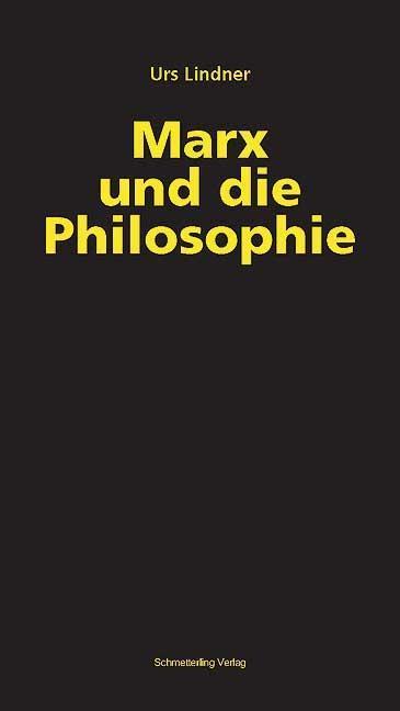 Produktbild Marx und die Philosophie (Deutsch, Urs Lindner, 2013)