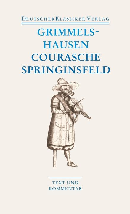 Produktbild Courasche / Springinsfeld / Wunderbarliches Vogelnest I und II / Rathstübel Plutonis (Deutsch, Hans Jacob Christoffel von Grimmelshausen, 2007)