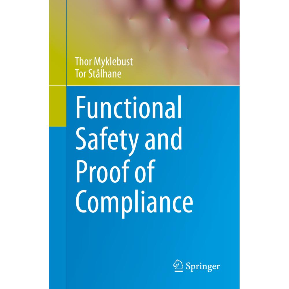 Functional Safety and Proof of Compliance, Fachbücher von Thor Myklebust, Tor Stålhane