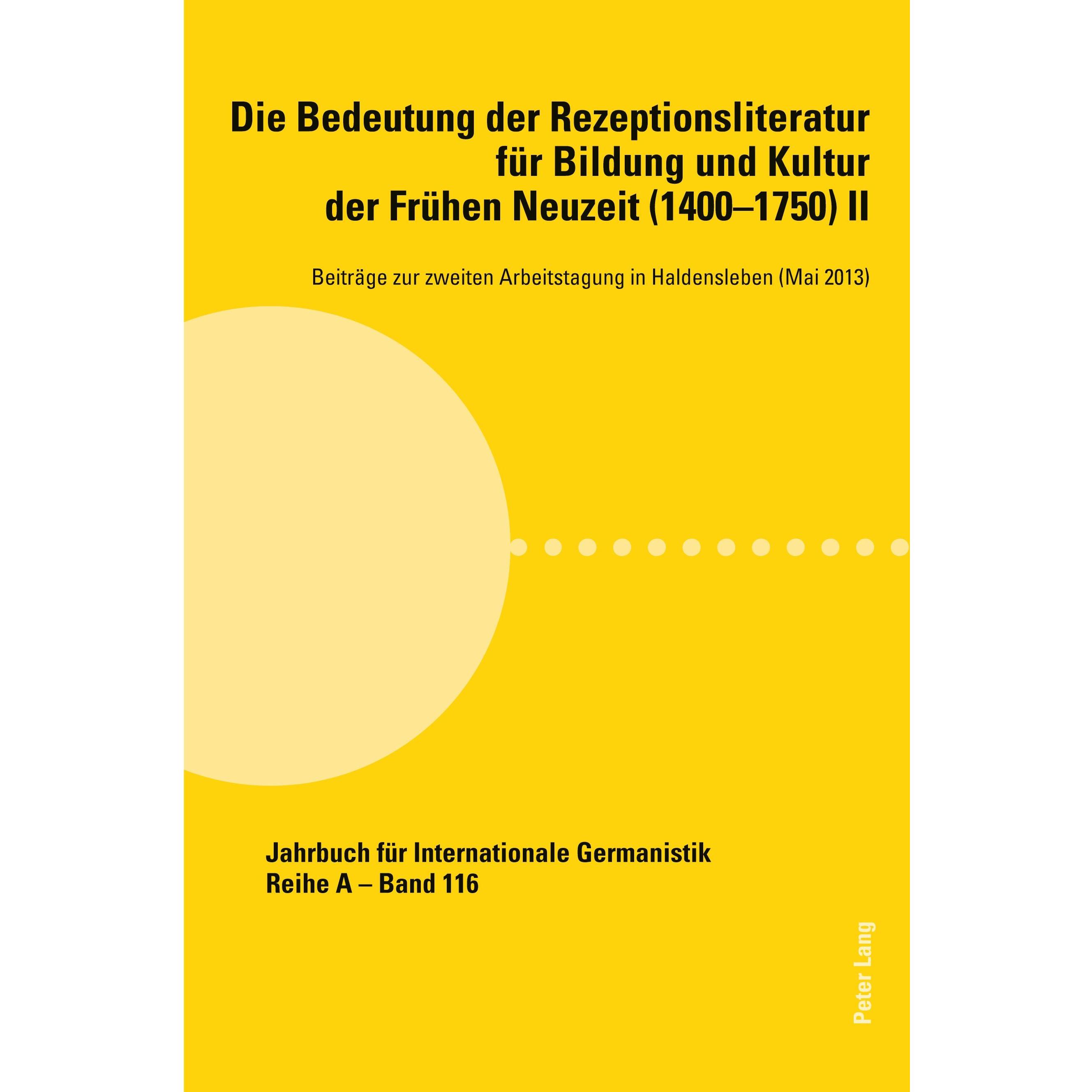 Die Bedeutung der Rezeptionsliteratur für Bildung und Kultur der Frühen Neuzeit (1400-1750) II, Fachbücher von Hans-Gert...