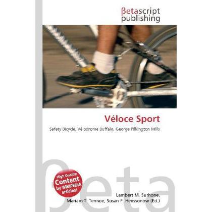 Véloce Sport, Ratgeber von Lambert M. Surhone, Mariam T. Tennoe, Susan F. Henssonow