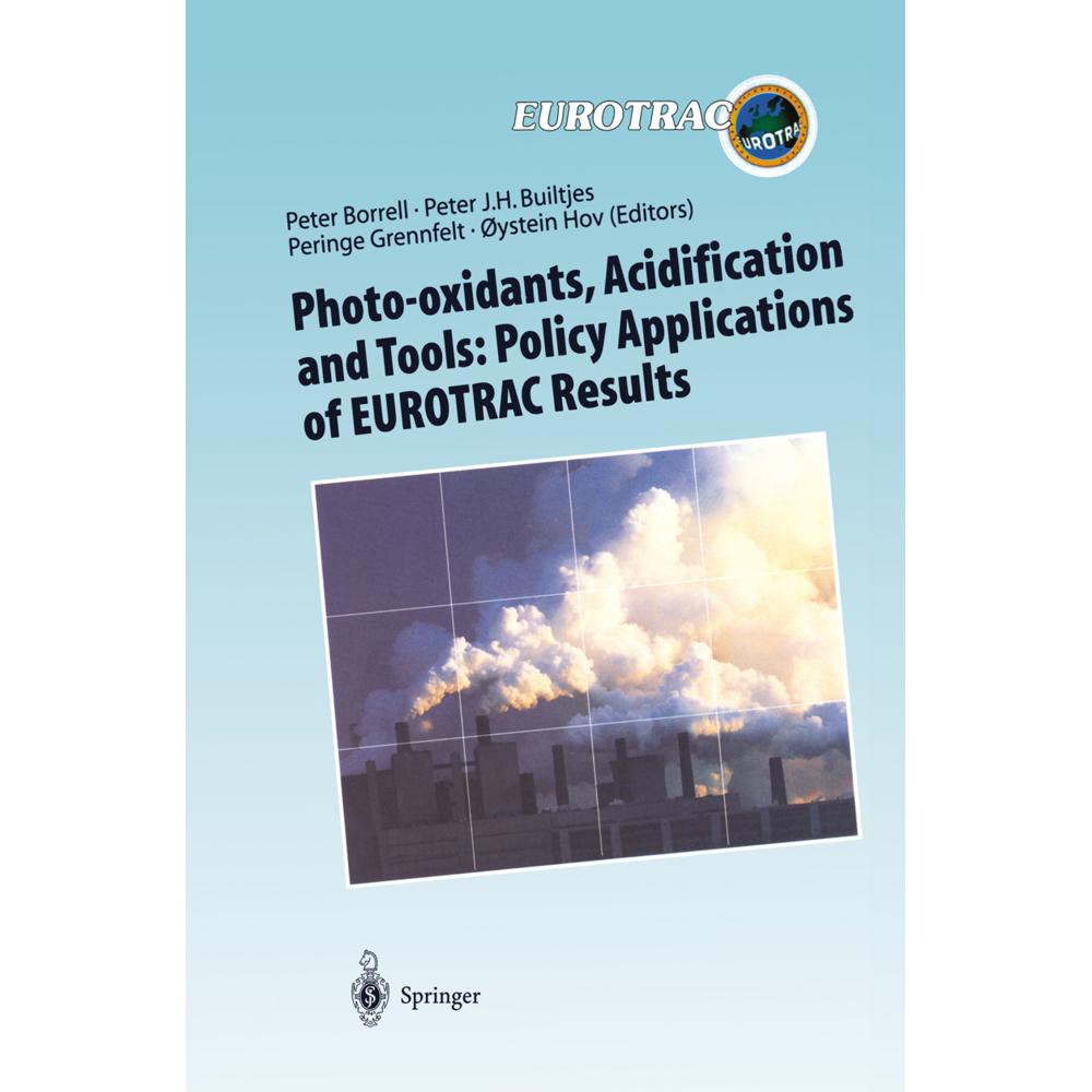 Photo-oxidants, Acidification and Tools: Policy Applications of EUROTRAC Results, Fachbücher von Oystein Hov, Peringe Gr...