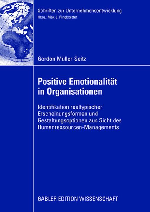 Produktbild Positive Emotionalität in Organisationen (Deutsch, Gordon Müller-Seitz, 2008)