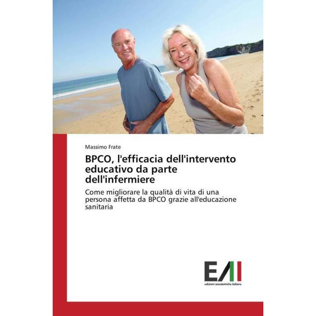 BPCO, l'efficacia dell'intervento educativo da parte dell'infermiere, Fachbücher von Massimo Frate