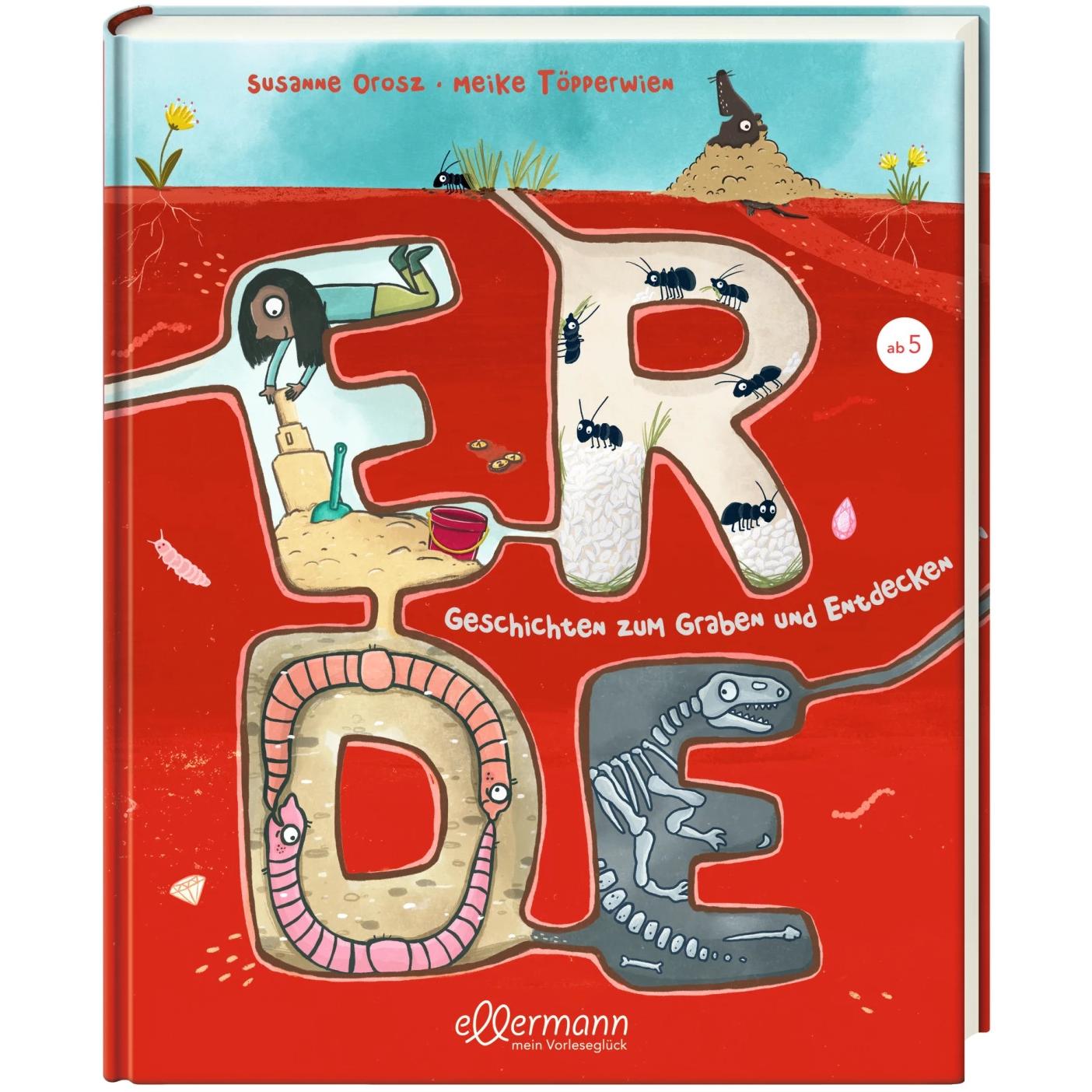 Erde. Geschichten zum Graben und Entdecken, Kinderbücher von Susanne Orosz