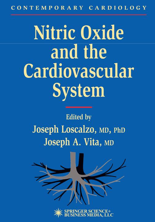 Nitric Oxide and the Cardiovascular System (Joseph A. Vita, Joseph Loscalzo, 2010)