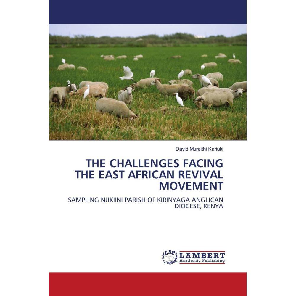 The Challenges Facing The East African Revival Movement, Sachbücher von David Mureithi Kariuki
