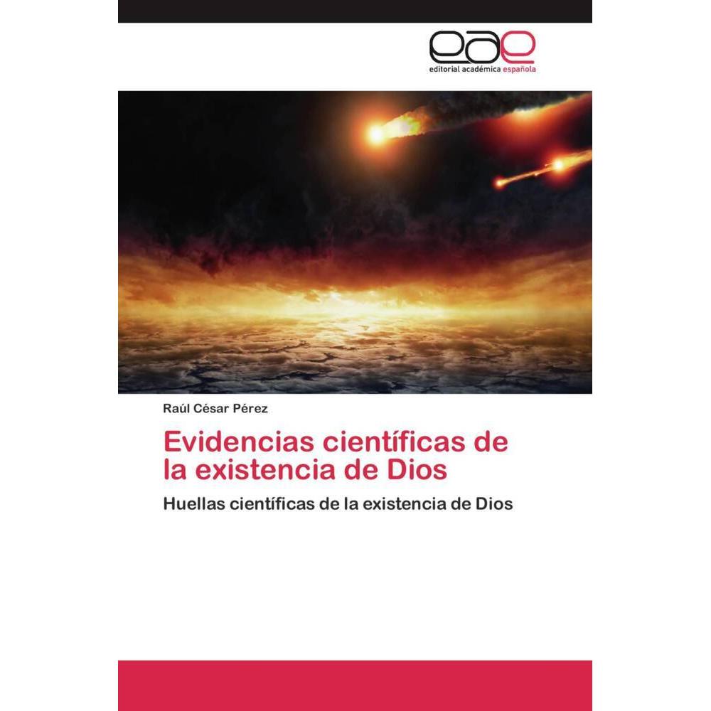Evidencias científicas de la existencia de Dios, Sachbücher von Raúl César Pérez