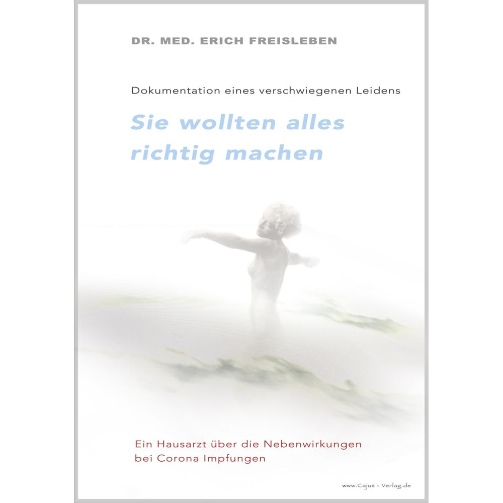 Dr. Freisleben:Sie wollten alles richti, Ratgeber von Erich Freisleben