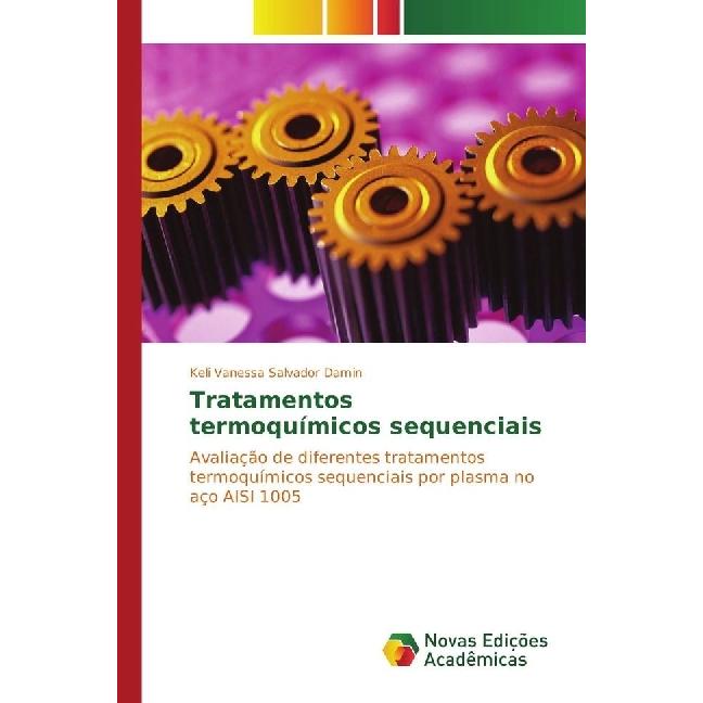 Tratamentos termoquímicos sequenciais, Fachbücher von Keli Vanessa Salvador Damin