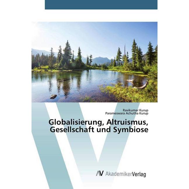 Globalisierung, Altruismus, Gesellschaft und Symbiose, Fachbücher von Ravikumar Kurup, Parameswara Achutha Kurup