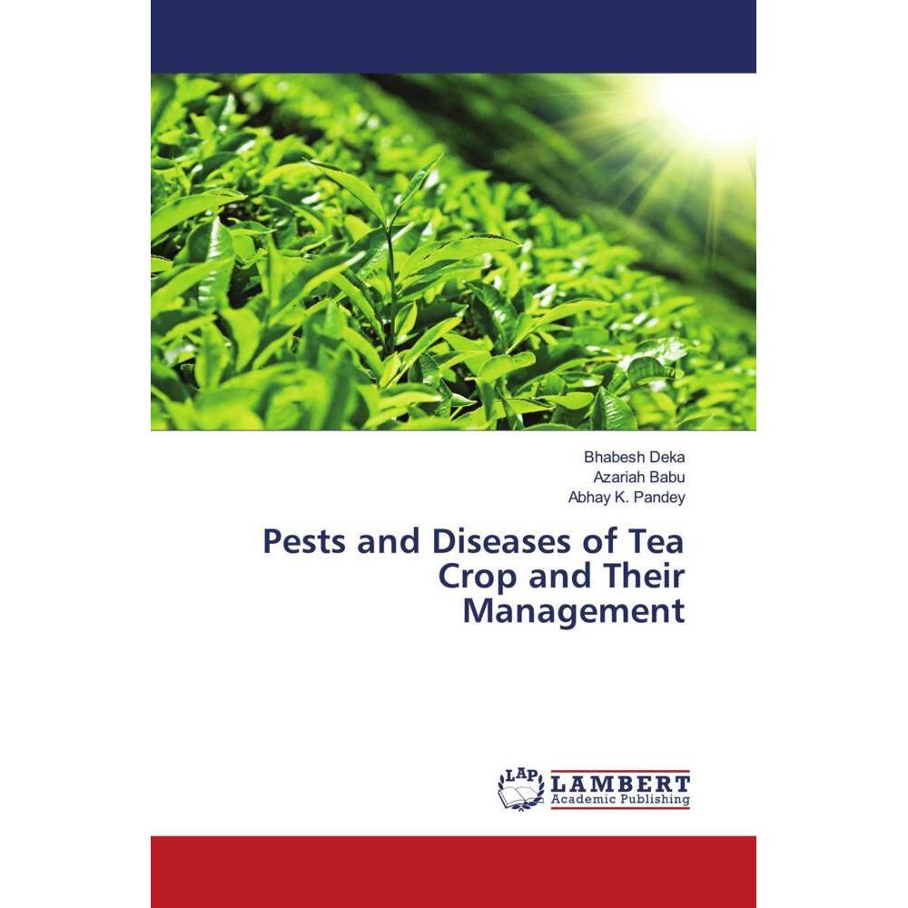 Pests and Diseases of Tea Crop and Their Management, Fachbücher von Abhay K. Pandey, Azariah Babu, Bhabesh Deka