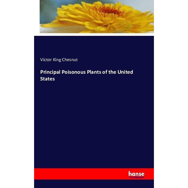 Principal Poisonous Plants of the United States, Fachbücher von Victor King Chesnut