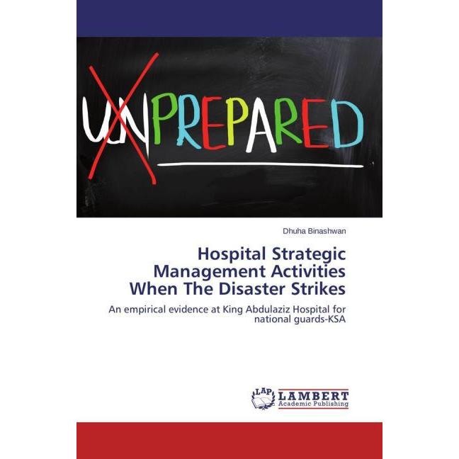 Hospital Strategic Management Activities When The Disaster Strikes, Fachbücher