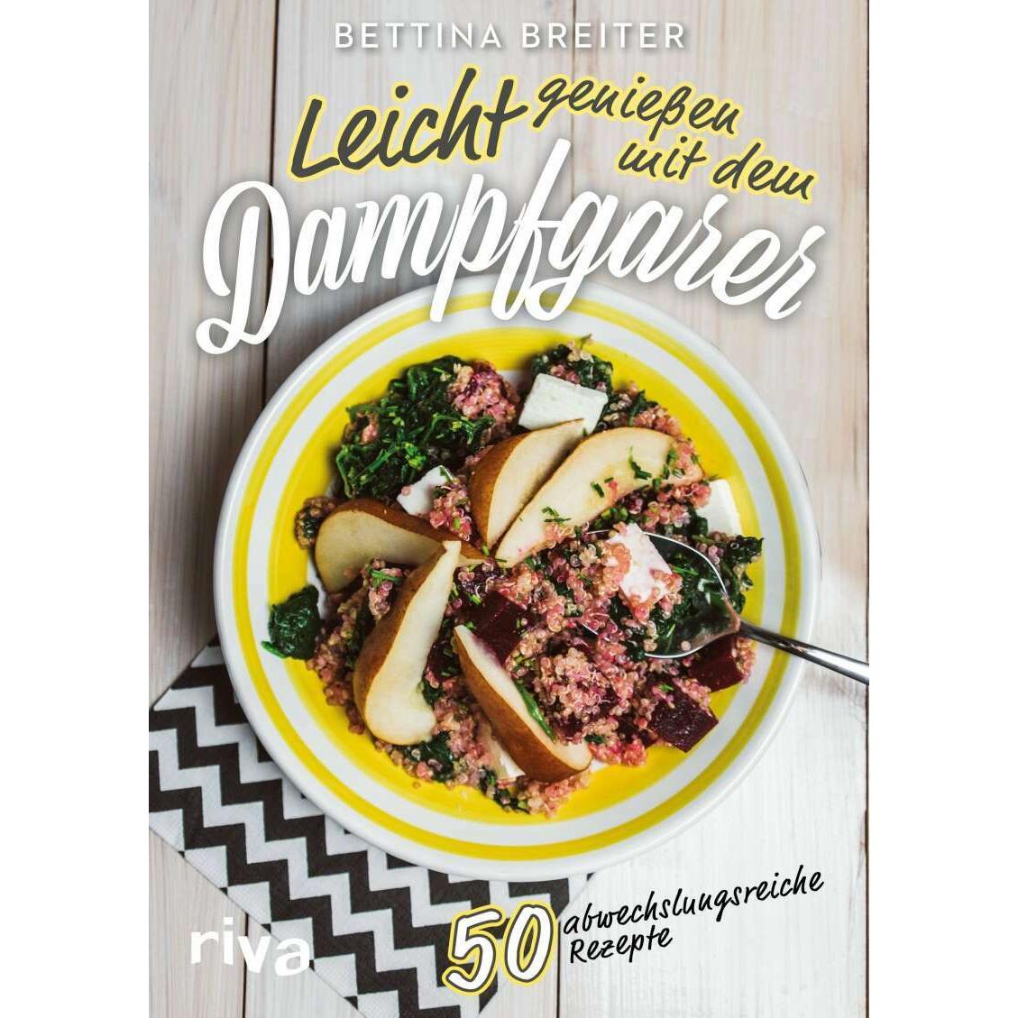 Leicht geniessen mit dem Dampfgarer, Ratgeber von Bettina Breiter