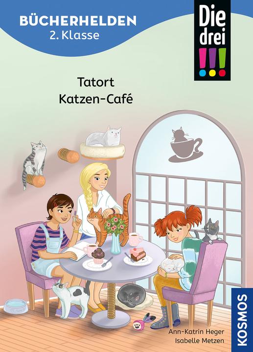 Produktbild Kosmos Die drei!!!, Bücherhelden 2. Klasse, Tatort Katzen-Café (Deutsch, Ann-Katrin Heger, Isabelle Metzen, 2025)